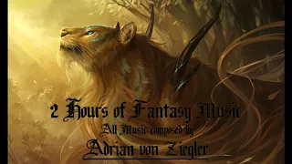 2 Hours of Fantasy Music by Adrian von Ziegler