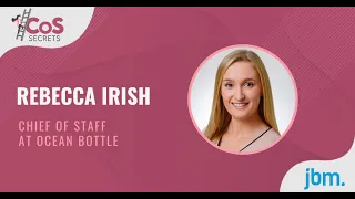 Chief of Staff Secrets with Becky Irish, of Ocean Bottle