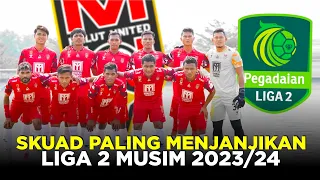 5 KLUB LIGA 2 DENGAN SKUAD PALING MENJANJIKAN DI MUSIM 2023/24