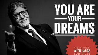 You are your dreams | Motivational video by Amitabh Bachchan | With English subtitles #motivational