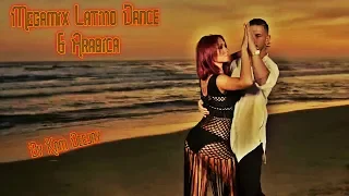 Megamix Latino Dance & Arabica 🎶 By Kam Deejay 🎶