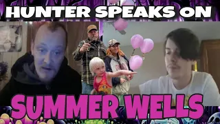 SUMMER WELLS UPDATE :HUNTER OPENS UP ABOUT SUMMER WELLS : I STILL HAVE 5K REWARD /LIVE PANEL