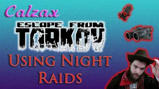 NIGHT RAIDS ARE YOUR FRIEND | Escape From Tarkov Tips |