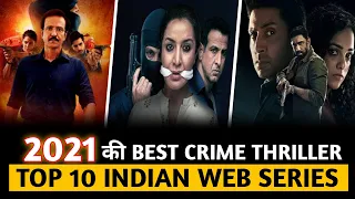 Top 10 Best Crime Thriller Webseries In India 2021 | Must Watch Webseries 2021 | Filmy Mind