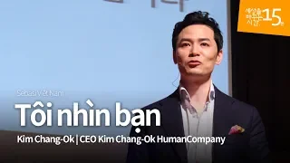 Học tiếng hàn qua thuyết trình | Tôi nhìn bạn | Kim Chang-Ok_ CEO HumanCompany