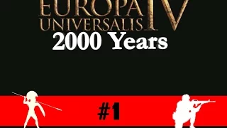 2000 Year Game ! | EuIV Extended Timeline Mod |  Ep. 1