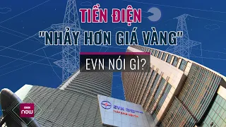 Mất ngủ vì bị cúp điện, tiền điện lại tăng đột biến, "nhảy hơn cả giá vàng": EVN nói gì? | VTC Now