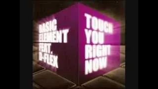 Basic Element - Touch you right now (UK extended)