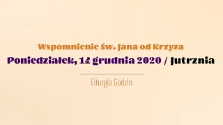 #Jutrznia | 14 grudnia 2020 | Wspomnienie św. Jana od Krzyża