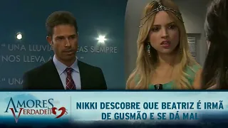 Amores Verdadeiros - Nikki descobre que Beatriz é irmã de Gusmão e se dá mal