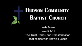 Luke 5:1-11 - The Trust, Terror, and Transformation that comes with knowing Jesus