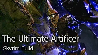 Skyrim Build - THE ULTIMATE ARTIFICER (Redone) - crafts good, combat skills bad!