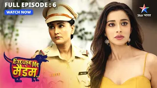 FULL EPISODE 06 | Excuse Me Madam | Bewafaai ka sadma | एक्सक्यूज़ मी मैडम #starbharat