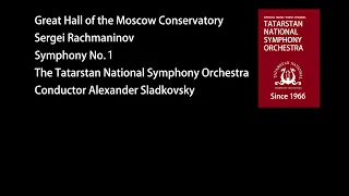 S. Rachmaninov - Symphony No 1. (The TNSO, conductor Alexander Sladkovsky). 6+