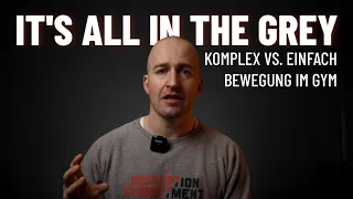 ÜBUNGSAUSWAHL - Komplexe vs Einfache Bewegungen im Gym - Its all in the grey pt 1