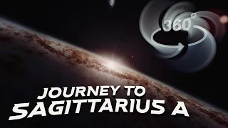 VR 360° Journey to the Center of the Milky Way Galaxy (Sagittarius A)