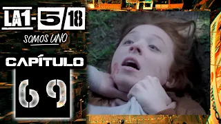 La 1-5/18 Somos Uno - Capítulo 69