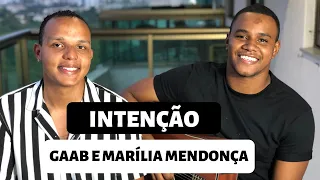 Intenção - Marília Mendonça e Gaab Cover (Versão Acústica)