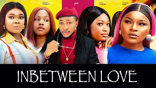 INBETWEEN LOVE  - NGOZI EZEONU, SHARON IFEDI, MERCY KENNETH - NOLLYWOOD MOVIE #2024movies #nollywood