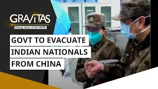 Gravitas: Wuhan virus spreads: Indians to be evacuated