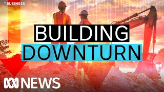 The perfect storm behind the construction downturn | The Business | ABC News