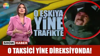 O taksici yine direksiyonda!