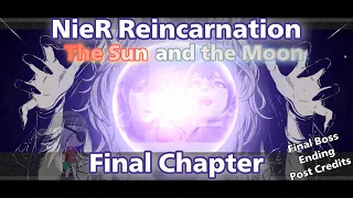 NieR Reincarnation - Final Chapter The Sun and the Moon | Final Boss, Ending Post Credits