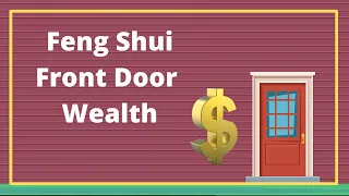 Feng Shui Front Door Wealth | How to Attract Wealth | Feng Shui Main Entrance Remedies