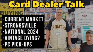 Card Dealer Talk: Current Vintage Market, Strongsville Show, National 2024 & Monster PC Pick-ups!