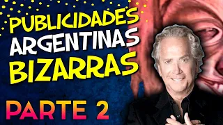 PUBLICIDADES ARGENTINAS BIZARRAS - PARTE 2 🇦🇷😈