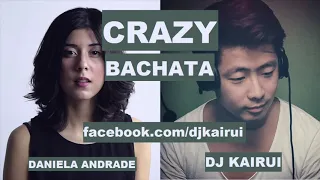 Gnarls Barkley   Crazy Bachata Remix, DJ Kairui Daniela Andrade Cover