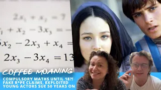 COFFEE MOANING Compulsory Maths Until 18?! Fake R*PE Claims, EXPLOITED Young Actors SUE 50 Years On