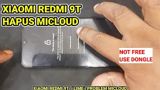 HAPUS MICLOUD XIAOMI REDMI 9T ( LIME ) VIA UNLOCK TOOL ( NOT FREE TOOL )