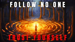 The Courage to Trust Yourself: Nietzsche’s Wisdom - Follow No One, Trust Your Journey!