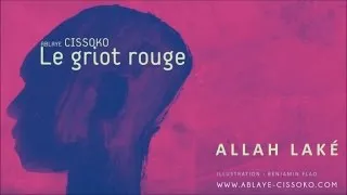 Ablaye Cissoko - Allah Laké - Le Griot Rouge - 2005