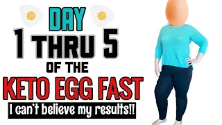 Day 1 thru 5 of the Keto Egg Fast | KETO EGG FAST RESULTS | KETO EGG FAST RECIPES