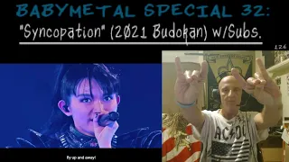 BABYMETAL SPECIAL 32: "Syncopation" (2021 Budokan w/Subs) (A ROCK ON DUDEZ Ver. 3 PRODUCTION)...