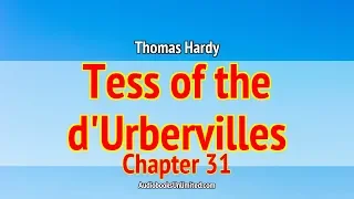 Tess of the d'Urbervilles Audiobook Chapter 31