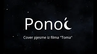 Ponoć (Pjesma iz filma "Toma") Cover Feat. Natasha B.