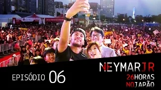 EPISÓDIO 6 #NeymarJr26HorasNoJapão