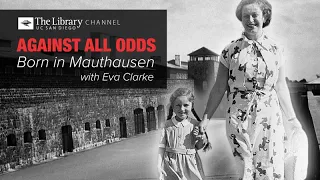 Against All Odds: Born in Mauthausen with Eva Clarke