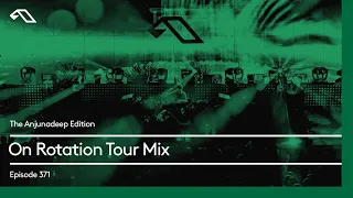 The Anjunadeep Edition 371 On Rotation Tour Mix