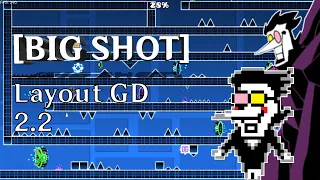 BIG SHOT - Layout GD 2.2