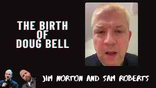 Jim and Sam Show - The Birth of Doug Bell Compilation (2021)