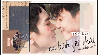 NƠI BÌNH YÊN NHẤT LÀ VỀ BÊN EM | OFFICIAL TRAILER | WEB DRAMA BOYLOVE VIETNAM [O2 PRODUCTION]