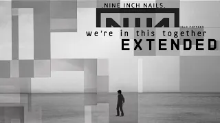 Nine Inch Nails - We’re In This Together (E//N’s “Complete” Edit)