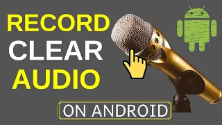 How To Record Audio On Android Phone - Record Crystal Clear Audio On Android