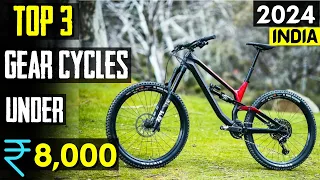 Top 3 best gear cycle under 8000 in india 2024 ⚡ top gear cycle under 8000 rupees | Cycle under 8k