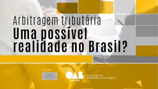 Debate Arbitragem Tributária: Uma possível realidade no Brasil?