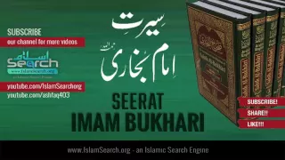 Seerat Imam Bukhari (urdu) || سیرت امام بخاری || Imam Bukhari Biography || IslamSearch.org